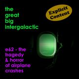 E62 - (Explicit) The Tragedy and Horror of Airplane Crashes