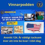 Avsnitt 124. Är väldigt tacksam över att inte bo kvar i USA idag!