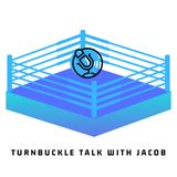 Welcome to Turnbuckle Talk with Jacob