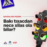 Bakı Tıxacdan Necə Xilas Ola bilər? I Qaydaları pozma