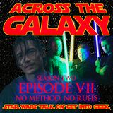 No Method, No Rules (Across The Galaxy - Episode 2.07)