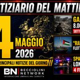 CAPIRE PRIMA DI CREDERE | Notiziario del mattino - del 4 Maggio 2026