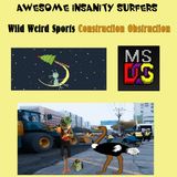 Wild Weird Sports Construction Obstruction