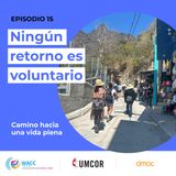 Episodio 15: Ningún retorno es voluntario