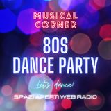 MUSICAL CORNER - 80s Dance Party