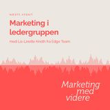 Afsnit #44: Marketing i ledergruppen