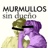 Murmullos sin dueño | 01x03 | Tradición unipersonal