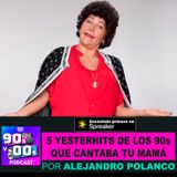 5 Yesterhits de los 90s que seguro cantó tu mamá