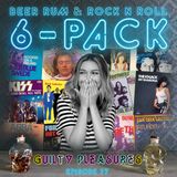 Episode 77  ('GUILTY PLEASURES' 6-PACK with THE CALGARY CRUE)