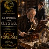 129 - La Historia de la Caja de Laca Audiolibro - Arthur Conan Doyle