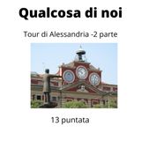 Il tour di Alessandria - Parte 2