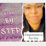 Step by Step: Forgiveness is For You