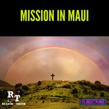 "MISSIONE A MAUI"  Mission In Maui - 8:4:23, 8.41 PM