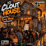 Clout house w/ DJ Tony Neal