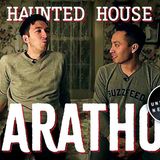 BuzzFeed Unsolved Haunted House Marathon