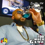 Episode 104 - The Fucc It Freestyle