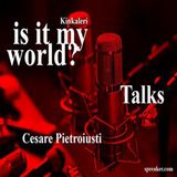 is it my world? - Cesare Pietroiusti
