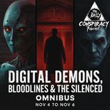 Digital Demons, Bloodlines & the Silenced (Omnibus Nov 4 to Nov 6)