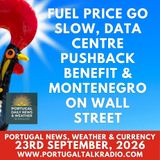 Fuel price go slow, Spanish data centre pushback benefit & Montenegro on Wall Street plus weather