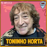 TONINHO HORTA - PRÉ-AMPLIFICA #077