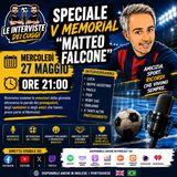 Le Interviste del V Memorial "Matteo Falcone"