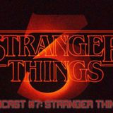 Nerdcast #7: Stranger Things 3 - valutazioni finali!