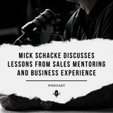 Mick Schacke Discusses Lessons From Sales Mentoring and Business Experience