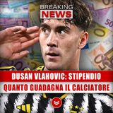 Dusan Vlahovic, Stipendio: Quanto Guadagna Il Calciatore!