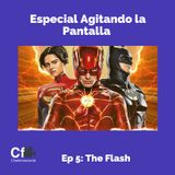 Agitando la Pantalla - Ep5 : The Flash "De Colombia pal mundo Sasha 😍"
