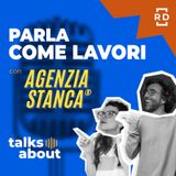 Parla come Lavori - con Agenzia Stanca - Trend Sociali - #51