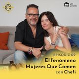 09 - El fenómeno de Mujeres Que Comen con Estefanía Ruilope Chefi