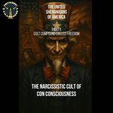 The United Shenanigans of America: The Cult of Con Consciousness Part 1