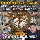A199: CERN LUCIFERIAN LEY-LINE?