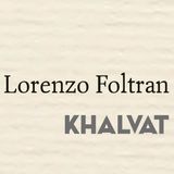 Lorenzo Foltran "Khalvat"