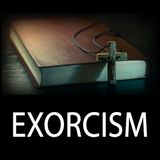 Ep. 23: Exorcism