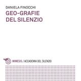 Daniela Finocchi - Geo-grafie del silenzio