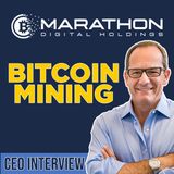 372. Marathon Digital Holdings CEO interview | Bitcoin Mining