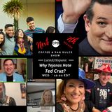 “Why Tejanos Hate Ted Cruz?” – #CPD0313-08212024