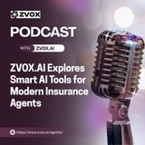 ZVOX.AI Explores Smart AI Tools for Modern Insurance Agents