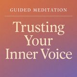 Guided Meditation. Trusting Your Inner Voice.