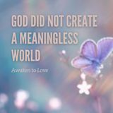 God Did Not Create a Meaningless World | Jenny Maria & Barret | A Course in Miracles | ACIM
