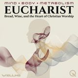 Eucharist - What Do You Mean, 'This Is My Body'?