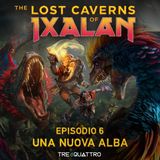 6 | Una Nuova Alba (parte 1) | LCI