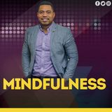 How Mindfulness Improves Your Mind