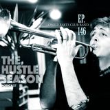 The Hustle Season: Ep. 146 Lonely Farts Club Band
