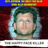 Keith Jesperson, AKA 'The Happy Face Killer,' - Serial Killer Documentary