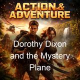 Dorothy Dixon and the Mystery Plane - Noel E Sainsbury Jr