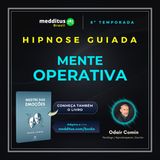 344 | Hipnose para Reconfiguração da Mente Operativa- Ação com Propósito | Odair Comin