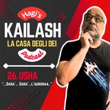 Ep. 26 - Usha, "sarà l'aurora?"