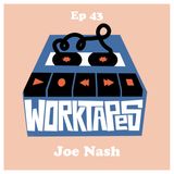 Episode 43 - Joe Nash - When You Got A Good One